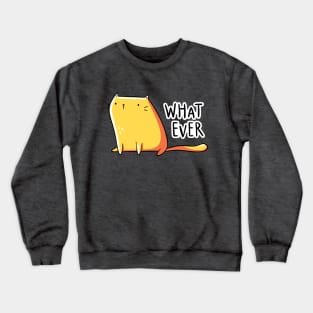 Whatever Cat Crewneck Sweatshirt